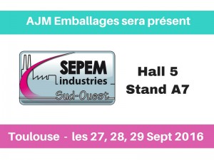 Présence de AJM Emballage au salon SEPTEM industries dans le Sud-Ouest S