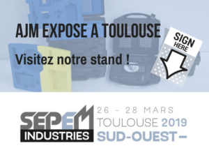 AJM EMBALLAGES expose au salon SEPEM Industries à Toulouse