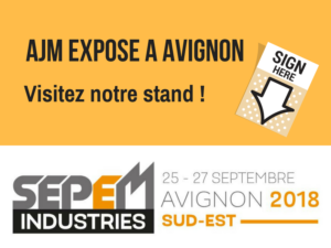 AJM EMBALLAGES expose au salon SEPEM Industries à Avignon