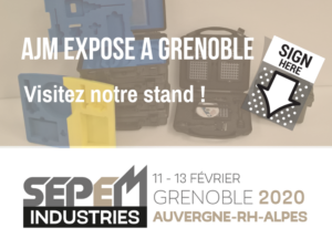 AJM EMBALLAGES expose au salon SEPEM Industries à Grenoble