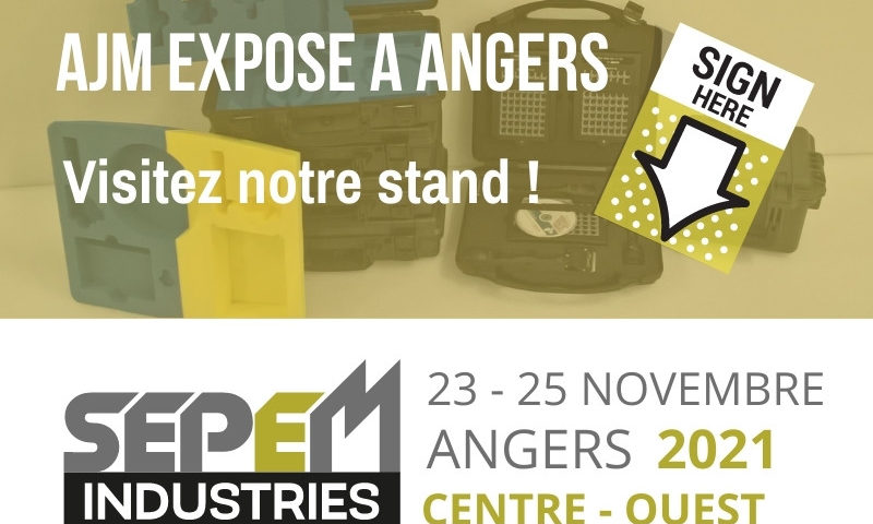 AJM EMBALLAGES - PROCHAIN SALON SEPEM ANGERS 2021