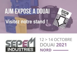 AJM EMBALLAGES - PROCHAIN SALON SEPEM Douai 2021