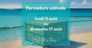 Fermeture estivale d'AJM emballages du au 17 août 2025.