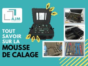 AJM EMBALLAGES vous explique tout sur la mousse flight case pour valise.